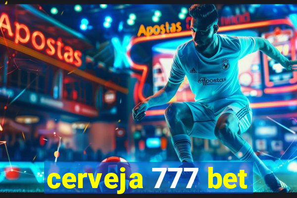 cerveja 777 bet